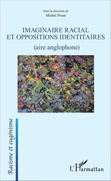 Imaginaire racial et oppositions identitaires (eBook, ePUB) Imaginaire racial et oppositions identitaires (eBook, ePUB)