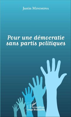 Pour une democratie sans partis politiques (eBook, ePUB) - Justin Minimona, Minimona