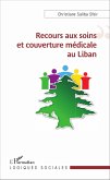 Recours aux soins et couverture medicale au Liban (eBook, ePUB)