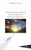 Quelle nouvelle politique de l'energie pour l'Union europeenne ? (eBook, ePUB)