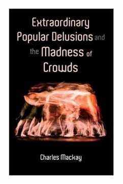 Extraordinary Popular Delusions and the Madness of Crowds: Vol.1-3 - MacKay, Charles
