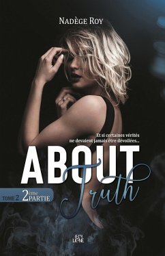 About Truth - 2eme Partie (eBook, ePUB) - Nadege Roy, Roy