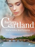 Niewinna kurtyzana - Ponadczasowe historie miłosne Barbary Cartland (eBook, ePUB)