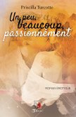 Un peu, beaucoup, passionnément (eBook, ePUB)