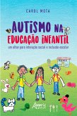 Autismo na Educação Infantil: Um Olhar para Interação Social e Inclusão Escolar (eBook, ePUB)
