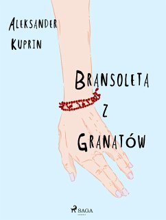 Bransoleta z granatów (eBook, ePUB) - Kuprin, Aleksander