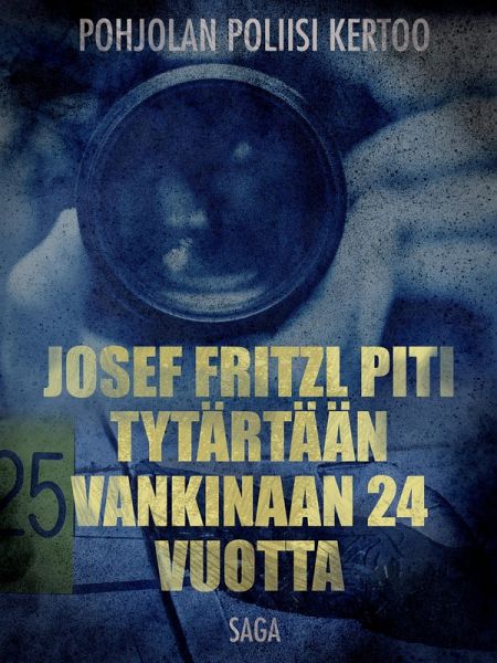 Josef Fritzl piti tytärtään vankinaan 24 vuotta (eBook, ePUB) Josef Fritzl piti tytärtään vankinaan 24 vuotta (eBook, ePUB)