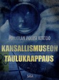 Kansallismuseon taulukaappaus (eBook, ePUB)