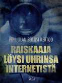 Raiskaaja löysi uhrinsa internetistä (eBook, ePUB)