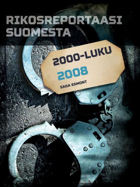 Rikosreportaasi Suomesta 2008 (eBook, ePUB) Rikosreportaasi Suomesta 2008 (eBook, ePUB)