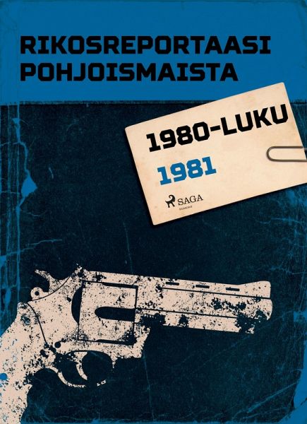 Rikosreportaasi Pohjoismaista 1981 (eBook, ePUB)