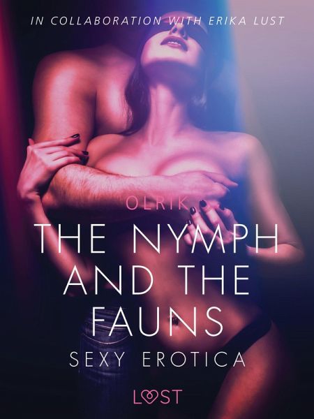 The Nymph and the Fauns - Sexy erotica (eBook, ePUB)