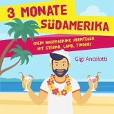 3 Monate Südamerika (MP3-Download)