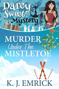 Cover Murder Under the Mistletoe (A Darcy Sweet Cozy Mystery, #30) (eBook, ePUB)