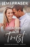 Reaching For Trust (Bloo Moose Romance, #6) (eBook, ePUB) Reaching For Trust (Bloo Moose Romance, #6) (eBook, ePUB)