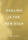 Healing Is the New High (eBook, ePUB)