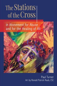 The Stations of the Cross in Atonement for Abuse and for the Healing of All (eBook, ePUB) - Turner, Paul