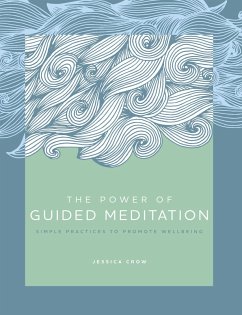 The Power of Guided Meditation (eBook, ePUB) - Crow, Jessica