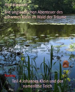 Teil 4 Johannes Klein und der namenlose Teich (eBook, ePUB) - Marquardt, Peter