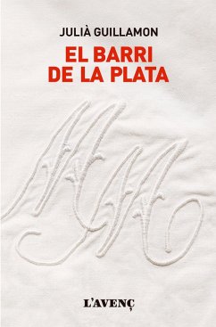 El barri de la plata (eBook, ePUB) - Guillamon, Julià