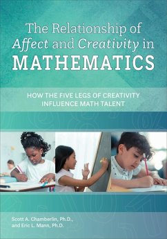 The Relationship of Affect and Creativity in Mathematics (eBook, ePUB) - Chamberlin, Scott; Mann, Eric L.
