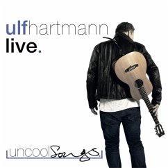 Live.Uncool Songs. - Ulf Hartmann