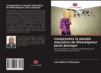 Comprendre la pensée éducative de Monseigneur Jesús Jáuregui