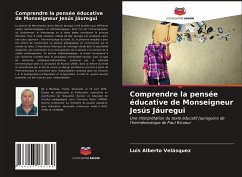 Comprendre la pensée éducative de Monseigneur Jesús Jáuregui - Velásquez, Luis Alberto