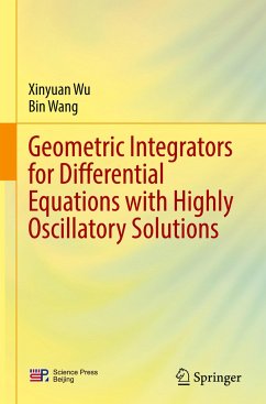 Geometric Integrators for Differential Equations with Highly Oscillatory Solutions - Wu, Xinyuan;Wang, Bin