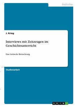 Interviews mit Zeitzeugen im Geschichtsunterricht - Krieg, J.