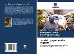 Larvizid gegen Aedes aegypti - Ferreira, Aline Medeiro;Mafra, Nilton Silva Costa;Everton, Gustavo Oliveira