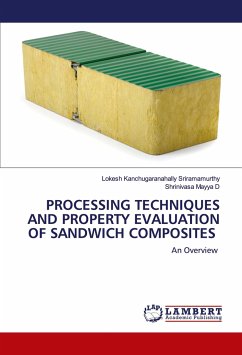 PROCESSING TECHNIQUES AND PROPERTY EVALUATION OF SANDWICH COMPOSITES