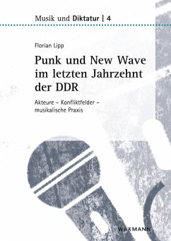 Punk und New Wave im letzten Jahrzehnt der DDR - Lipp, Florian