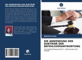 DIE ANWENDUNG DER DOKTRINE DER BEFEHLSVERANTWORTUNG