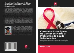 Correlatos Fisiológicos do Câncer de Mama a Problemas de Saúde Selecionados - Yahia, Ehsan