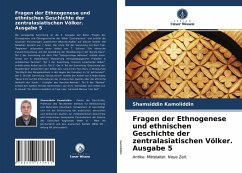 Fragen der Ethnogenese und ethnischen Geschichte der zentralasiatischen Völker. Ausgabe 5 - Kamoliddin, Shamsiddin