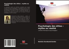 Psychologie des élites : mythe ou réalité - Karabushchenko, Natalia