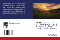 World as a Computer Game of Intergalactic Quantal Computing Life Cloud Vol. 1