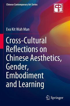 Cross-Cultural Reflections on Chinese Aesthetics, Gender, Embodiment and Learning - Man, Eva Kit Wah