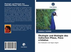 Ökologie und Biologie des indischen Pfaus, Pavo cristatus - Yasmin, Shahla