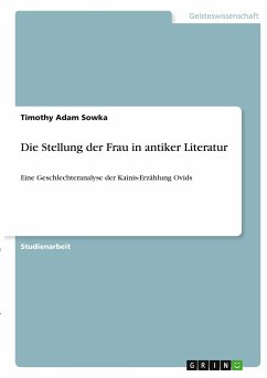 Die Stellung der Frau in antiker Literatur - Sowka, Timothy Adam