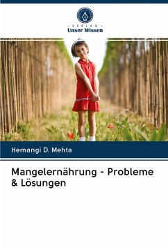 Mangelernährung - Probleme & Lösungen - Mehta, Hemangi D.