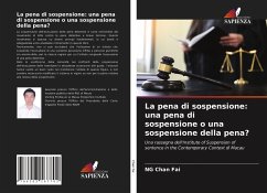 La pena di sospensione: una pena di sospensione o una sospensione della pena? - Chan Fai, Ng