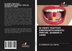 DI DENTI TRATTATI ENDODONTICAMENTE: PERCHÉ, QUANDO E COME