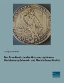 Der Grundbesitz in den Grossherzogtümern Mecklenburg-Schwerin und Mecklenburg-Strelitz