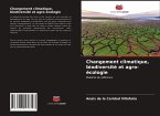 Changement climatique, biodiversité et agro-écologie