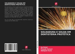 SOLDADURA E SOLDA EM DENTISTERIA PROTÉTICA - Patel, Ila;Sanyal, Pronob;Kore, Abhijeet