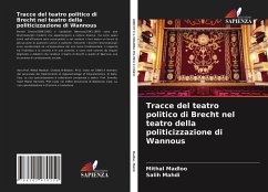 Tracce del teatro politico di Brecht nel teatro della politicizzazione di Wannous - Madloo, Mithal;Mahdi, Salih