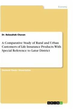 A Comparative Study of Rural and Urban Customers of Life Insurance Products. With Special Reference to Latur District