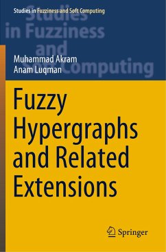 Fuzzy Hypergraphs and Related Extensions - Akram, Muhammad;Luqman, Anam